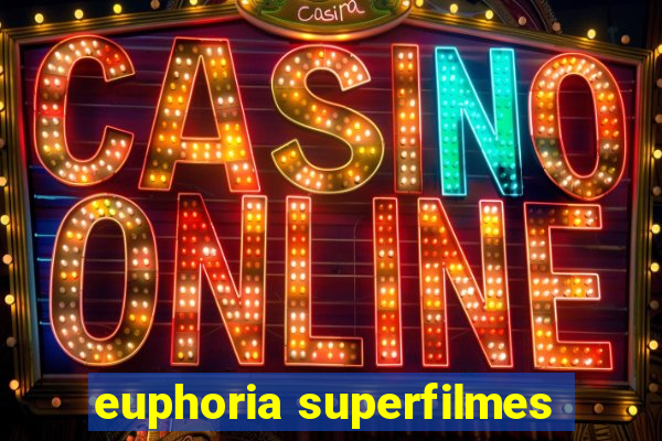 euphoria superfilmes