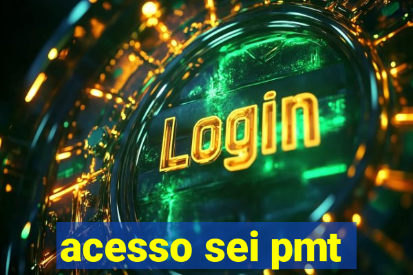 acesso sei pmt