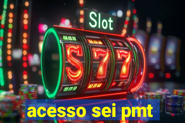 acesso sei pmt