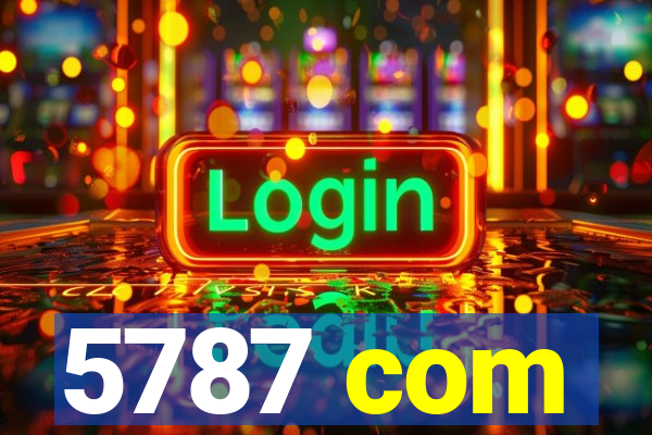 5787 com
