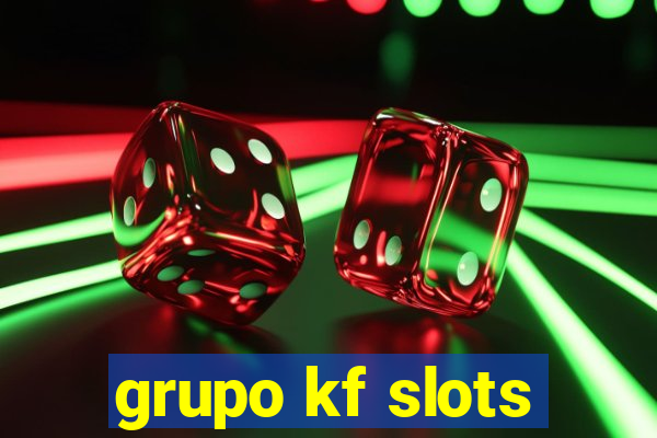 grupo kf slots