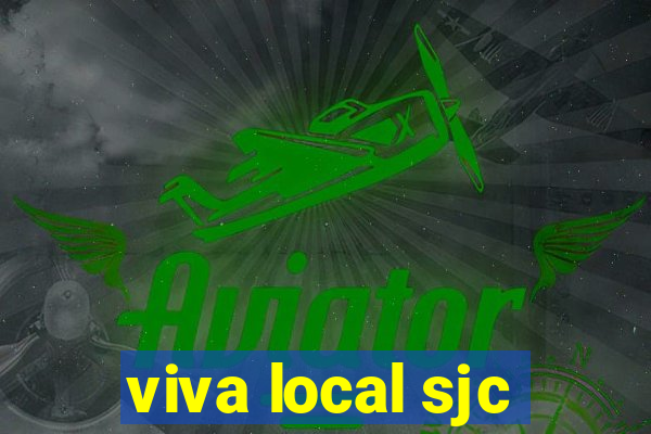 viva local sjc