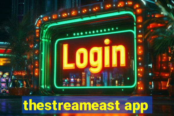 thestreameast app