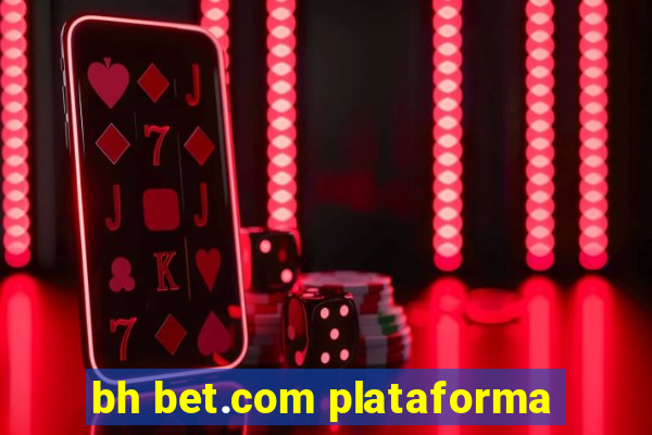 bh bet.com plataforma
