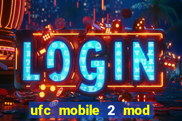 ufc mobile 2 mod apk unlimited money and gems