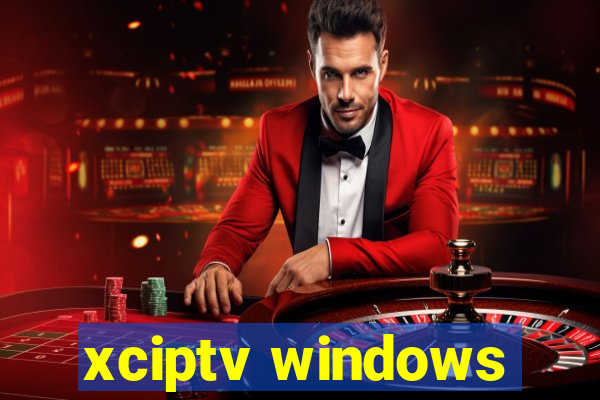 xciptv windows