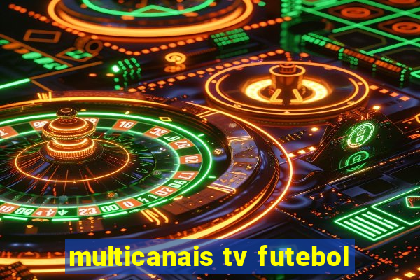 multicanais tv futebol