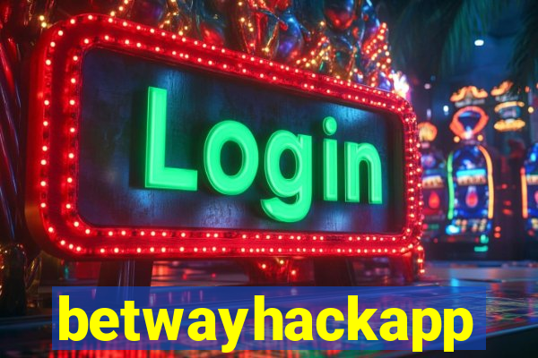betwayhackapp