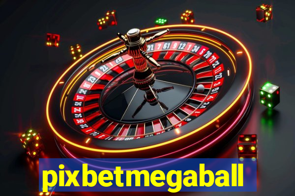 pixbetmegaball
