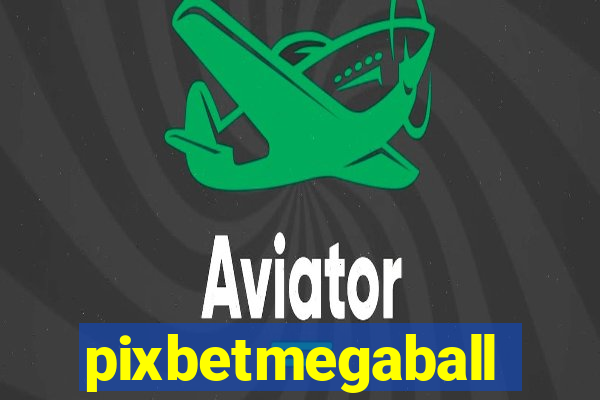 pixbetmegaball