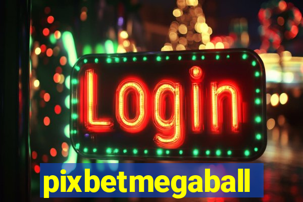 pixbetmegaball