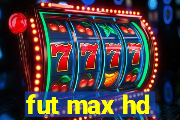 fut max hd