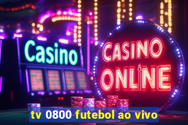 tv 0800 futebol ao vivo