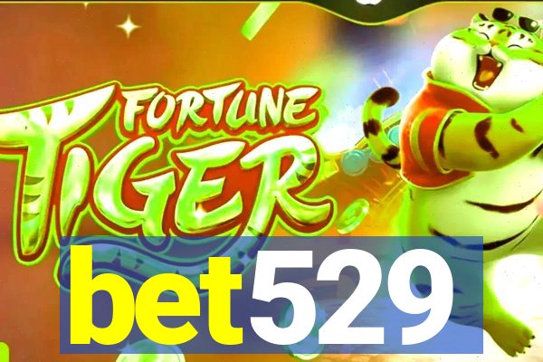bet529