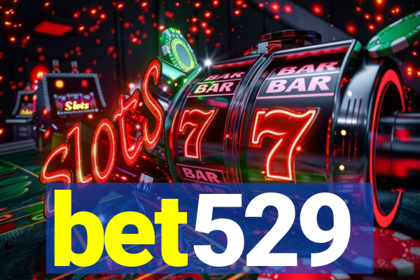 bet529