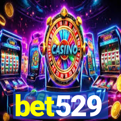 bet529
