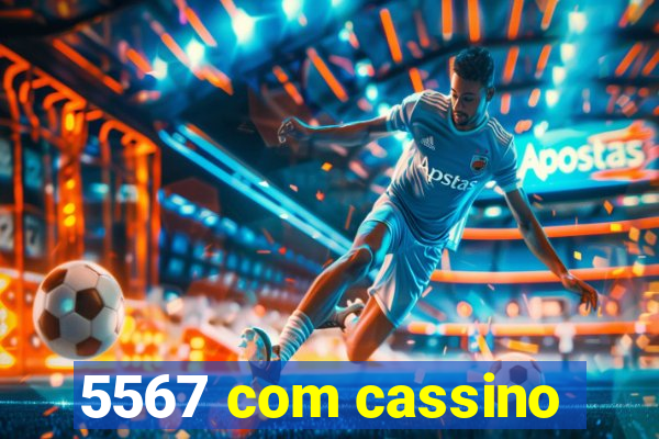 5567 com cassino