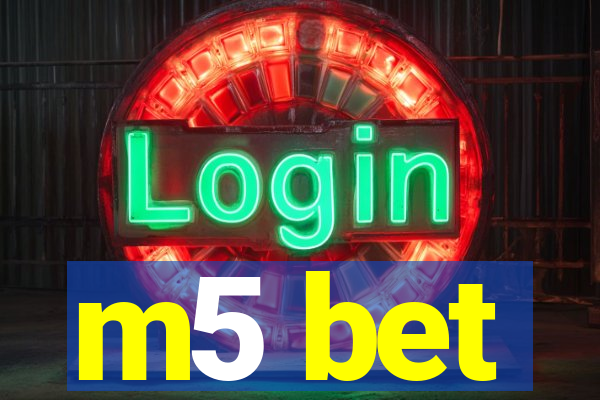 m5 bet