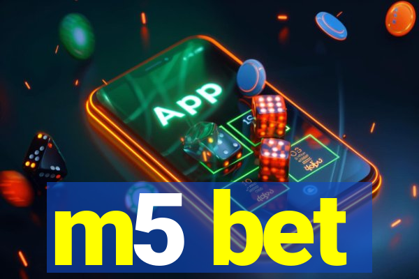 m5 bet