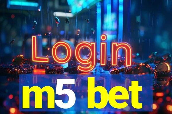 m5 bet