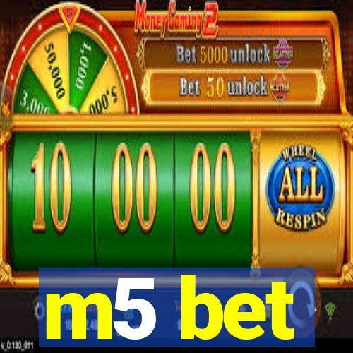 m5 bet