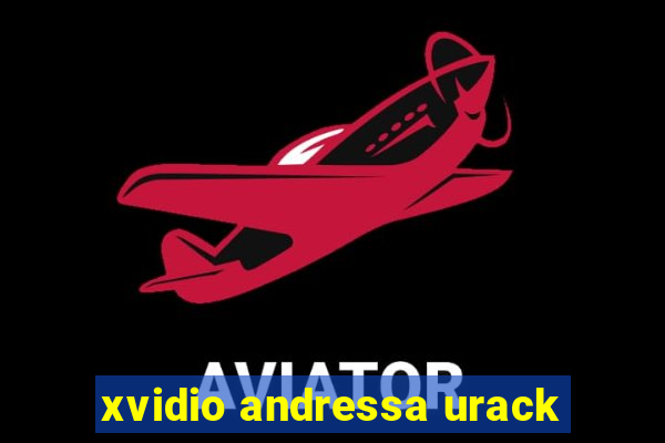 xvidio andressa urack