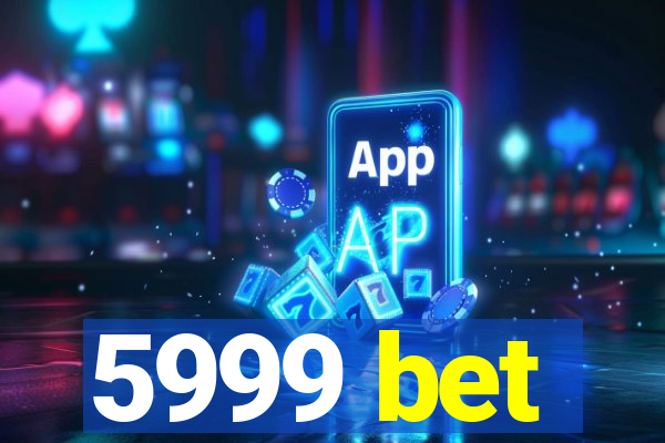 5999 bet