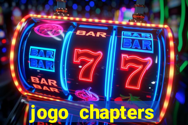 jogo chapters diamantes infinitos