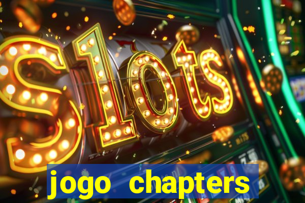 jogo chapters diamantes infinitos