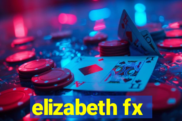 elizabeth fx