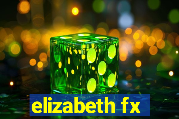 elizabeth fx