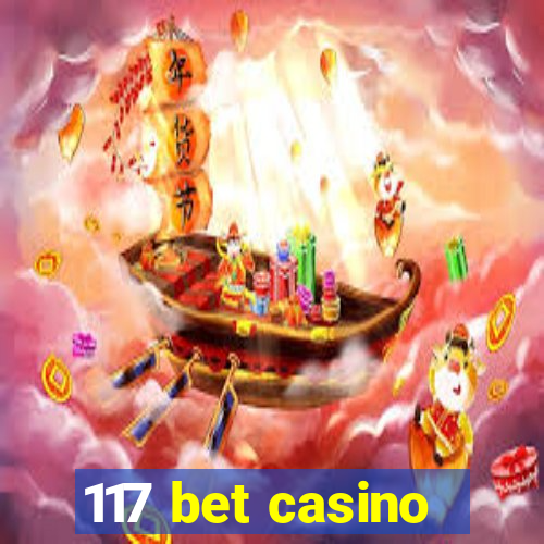 117 bet casino