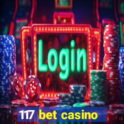 117 bet casino