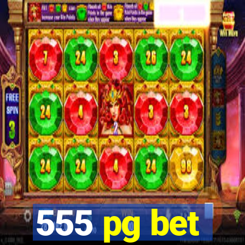555 pg bet