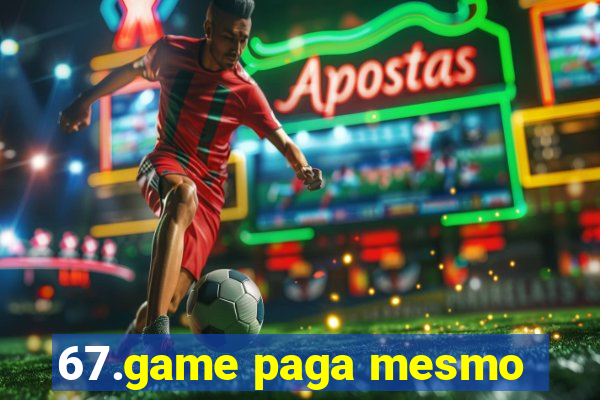 67.game paga mesmo