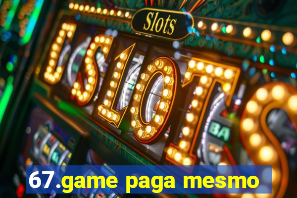 67.game paga mesmo