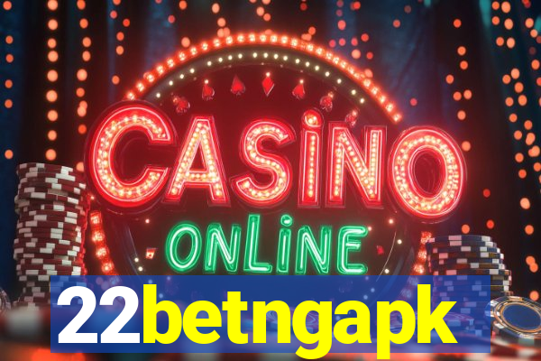 22betngapk