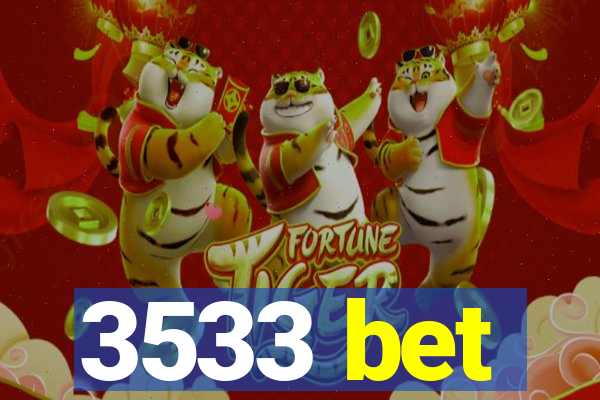 3533 bet