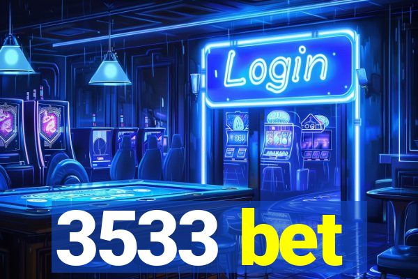 3533 bet
