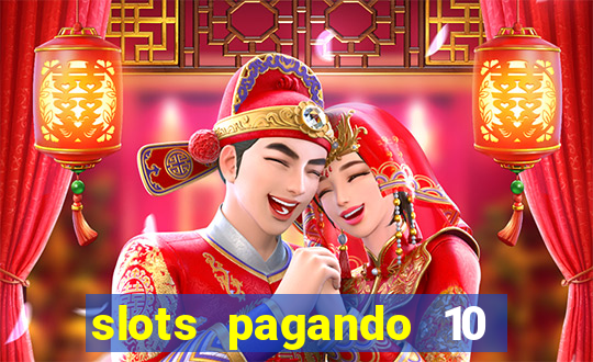 slots pagando 10 no cadastro