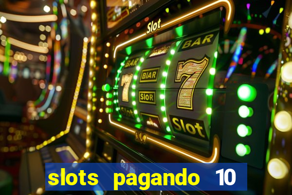 slots pagando 10 no cadastro