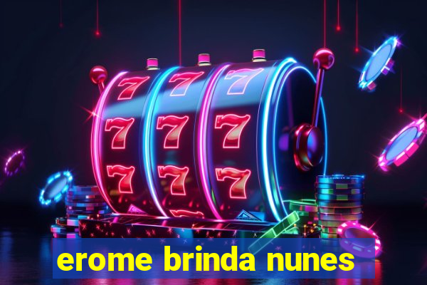 erome brinda nunes