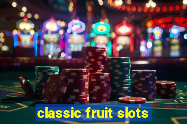 classic fruit slots