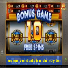 nome verdadeiro do ruyter