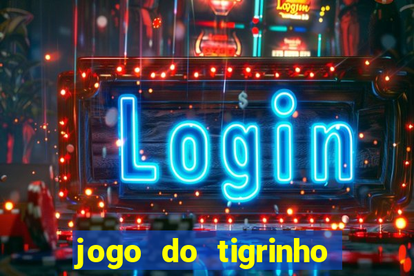 jogo do tigrinho de 2 reais
