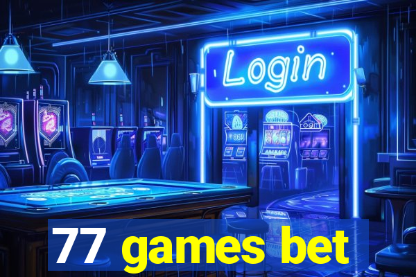 77 games bet