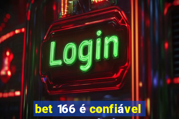 bet 166 é confiável