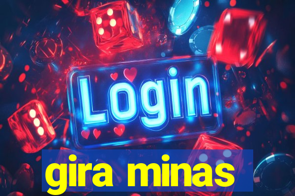 gira minas