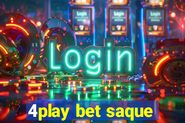4play bet saque