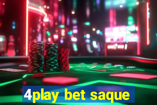 4play bet saque